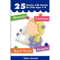 25 Stories with Moral for Kids Ages 7-9 -"Short Stories with Great Morals"- Buy It Now!