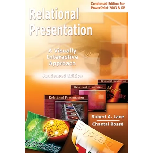 Relational Presentation: A Visually Interactive Approach Condensed Edition