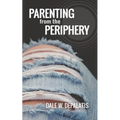 Parenting from the Periphery