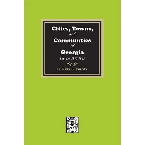 Cities, Towns and Communities of Georgia, 1847-1962