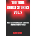 100 True Ghost Stories Vol. 2