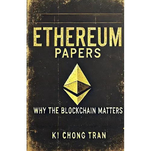 Ethereum Papers: Why the Blockchain Matters