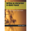 Writing an Interpreter in Object Pascal: Part 1: Lexical and Basic Syntax Analysis