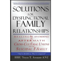 Solutions for Dysfunctional Family Relationships: Couples Counseling, Marriage Therapy, Crosscultural Psychology, Relationship Advice for lovers, Heal