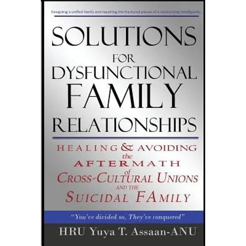 Solutions for Dysfunctional Family Relationships: Couples Counseling, Marriage Therapy, Crosscultural Psychology, Relationship Advice for lovers, Heal