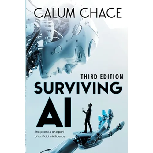 Surviving AI: The promise and peril of artificial intelligence