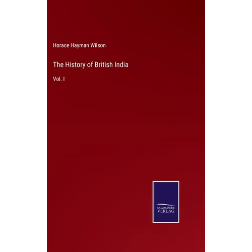 The History of British India: Vol. I
