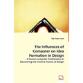 The Influences of Computer on Idea Formation in Design