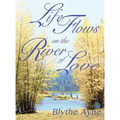 Life Flows on the River of Love