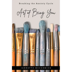 Art of Being You: Breaking the Anxiety Cycle - Paperback