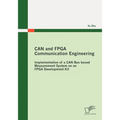 CAN and FPGA Communication Engineering: Implementation of a CAN Bus based Measurement System on an FPGA Development Kit