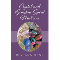 Crystal and Gemstone Spirit Medicine