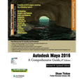 Autodesk Maya 2016: A Comprehensive Guide, 8th Edition