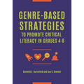 Genre-Based Strategies to Promote Critical Literacy in Grades 4-8