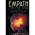 Empath: Feel to Live: A Psychological Take on Being an Empath