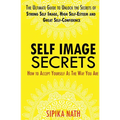 Self Image Secrets: How to Accept Yourself as the Way You Are