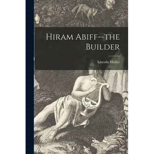 Hiram Abiff--the Builder