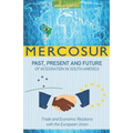 Mercosur: Past, Present and Future of Integration in South America-Trade and Economic Relations with the European Union