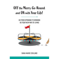 Off the Merry-Go-Round and On With Your Life