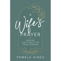 Wife's Prayer: Seeking God's Best for Your Husband