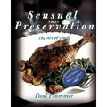 Sensual Preservation: The Art Of Confit - Second Edition