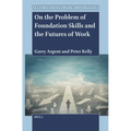 On the Problem of Foundation Skills and the Futures of Work