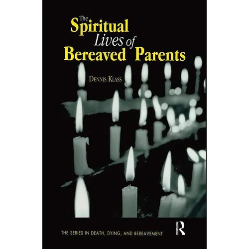 The Spiritual Lives of Bereaved Parents