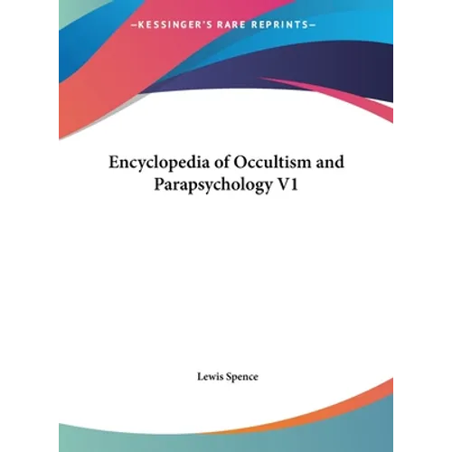 Encyclopedia of Occultism and Parapsychology V1
