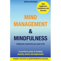 Mind Management & Mindfulness: a practical guide to beating anxiety, stress and depression