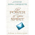 The Power of Your Spirit: A Guide to Joyful Living