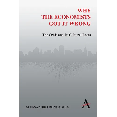 Why the Economists Got It Wrong: The Crisis and Its Cultural Roots