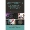 Multimedia Learning Theory: Preparing for the New Generation of Students