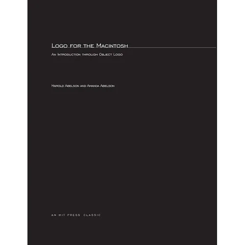Logo for the Macintosh: An Introduction through Object Logo