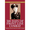 500 Days of Front Line Combat: The WWII Memoir of Ralph B. Schaps