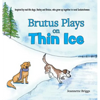 Brutus Plays on Thin Ice - Hardcover