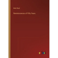 Reminiscences of Fifty Years