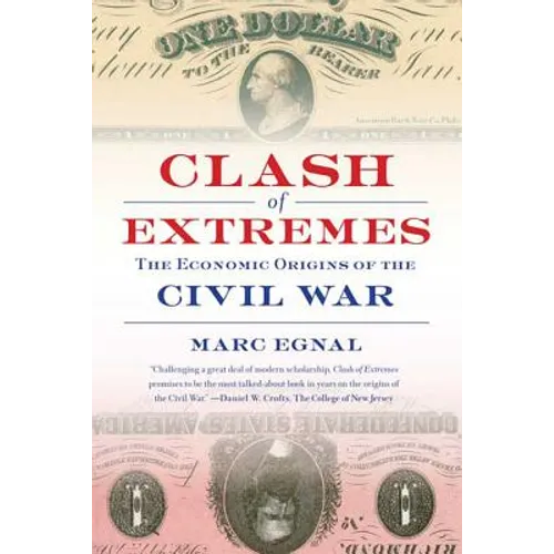 Clash of Extremes: The Economic Origins of the Civil War