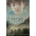 Impossible Refuge: A Seth Browne Novel, Book Three