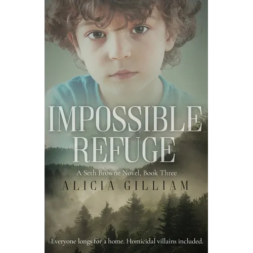 Impossible Refuge: A Seth Browne Novel, Book Three