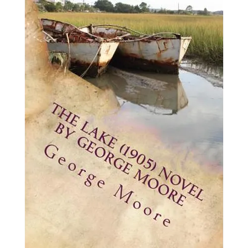 The lake (1905) NOVEL by George Moore