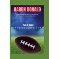 Aaron Donald: Unyielding Force - A Story of Resilience and Triumph.