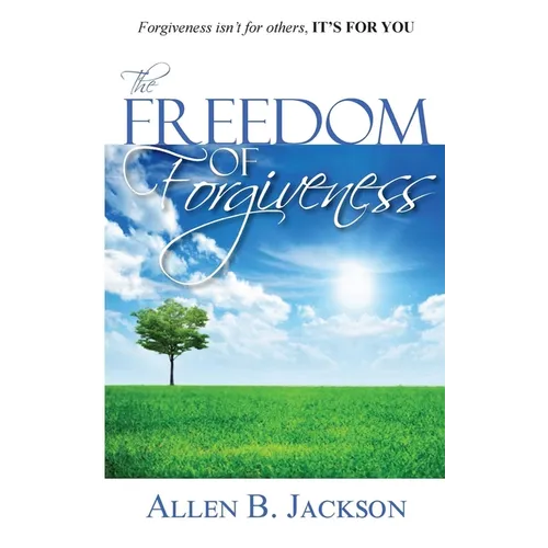 The Freedom of Forgiveness