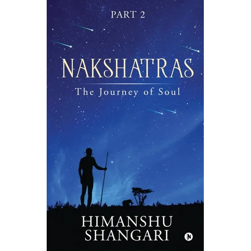 Nakshatras Part 2: The Journey of Soul