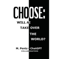 Choose: Will AI Take Over the World?