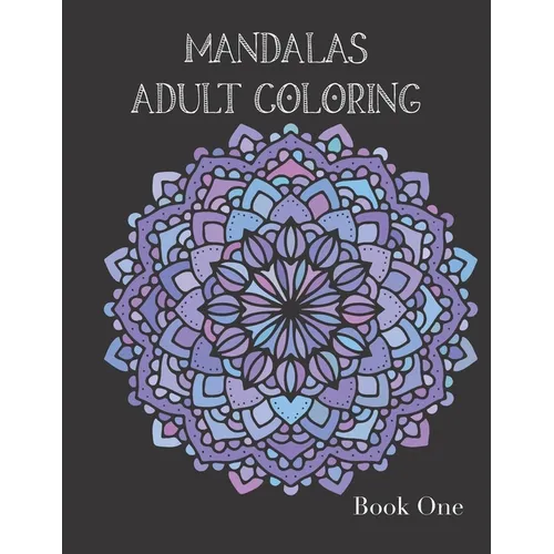 Adult Coloring Books: Mandala Coloring Book for Stress Relief