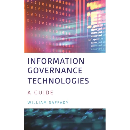 Information Governance Technologies: A Guide