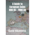 A Guide to European Coins 800 BC - 1900 AD