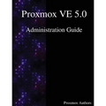 Proxmox VE 5.0 Administration Guide