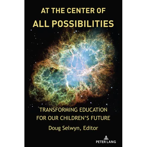 At the Center of All Possibilities: Transforming Education for Our Children's Future