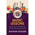 I Wish I Didn't Quit: Music Lessons